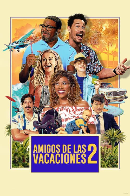 Póster de  Vacations friends 2 - Amigos pasajeros 2