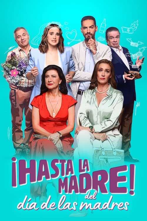 Póster de ¡Hasta la madre del Día de las Madres!