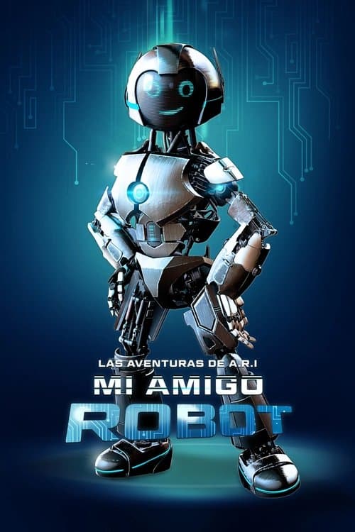 Póster de Las aventuras de A.R.I.: Mi amigo robot
