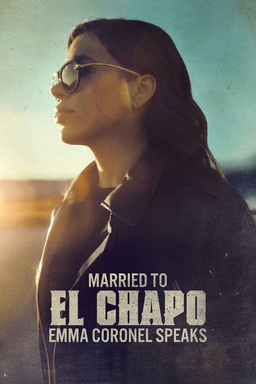 Póster de Married to El Chapo: Emma Coronel Speaks