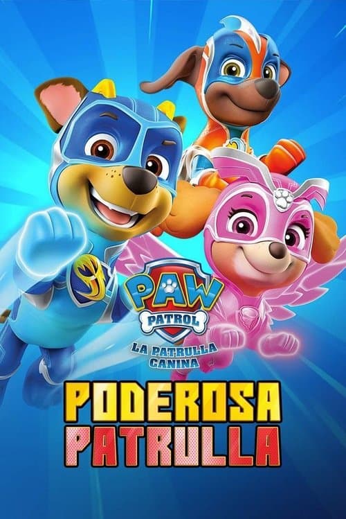 Póster de La Patrulla Canina - Paw Patrol - Mighty Pups - Poderosa patrulla