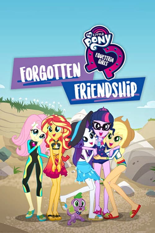 My Little Pony - Equestria Girls - Forgotten Friendship