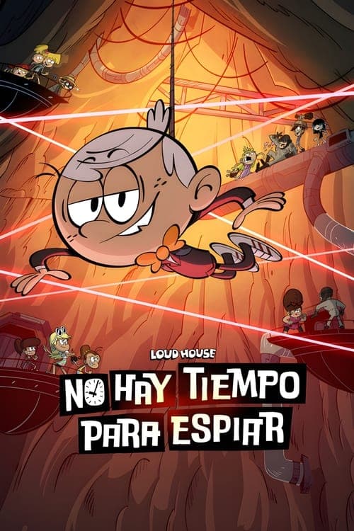 Póster de The loud house - No hay tiempo para espiar 