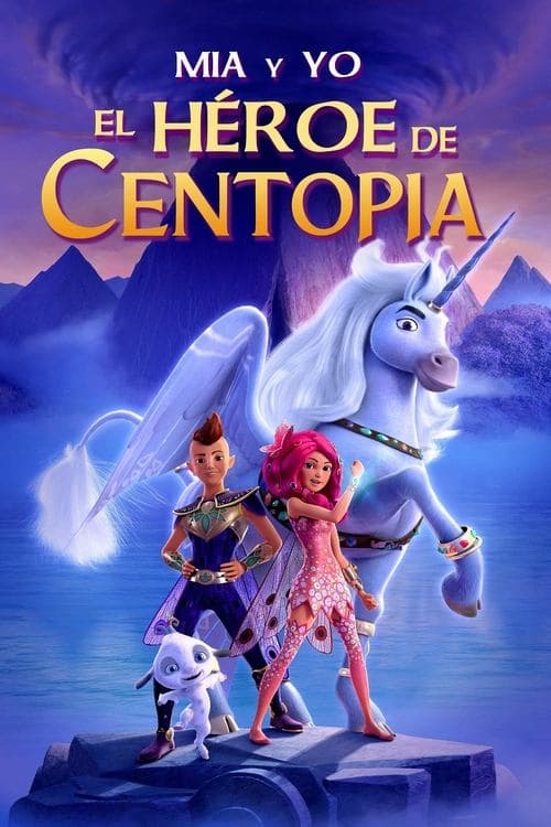 Mia y yo - La leyenda de Centopia