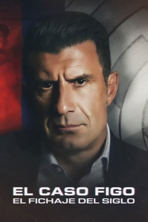 Póster de El caso Figo - El fichaje del siglo